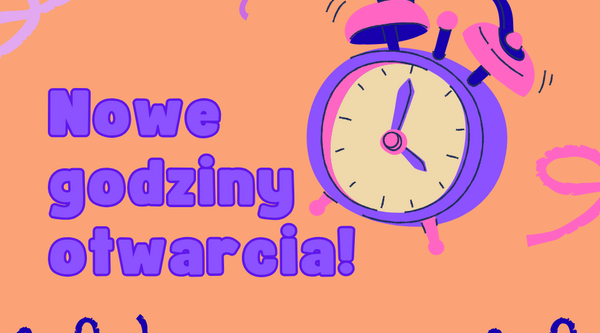 Nowe godziny otwarcia